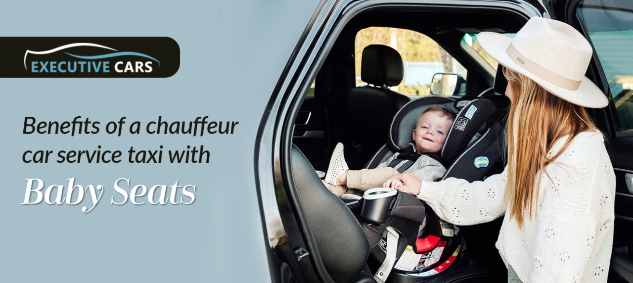 Chauffeur Car Service With Baby Seats