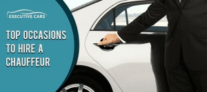 Top Occasions to Hire a Chauffeur