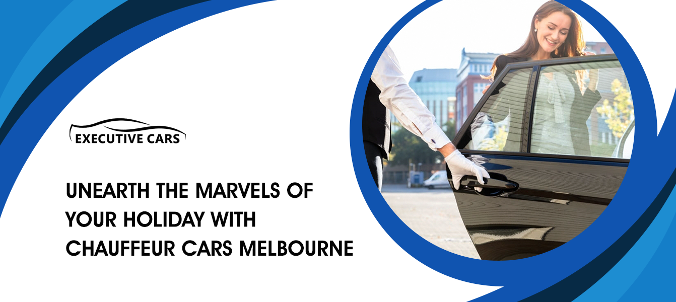 Holiday with chauffeur service Melbourne